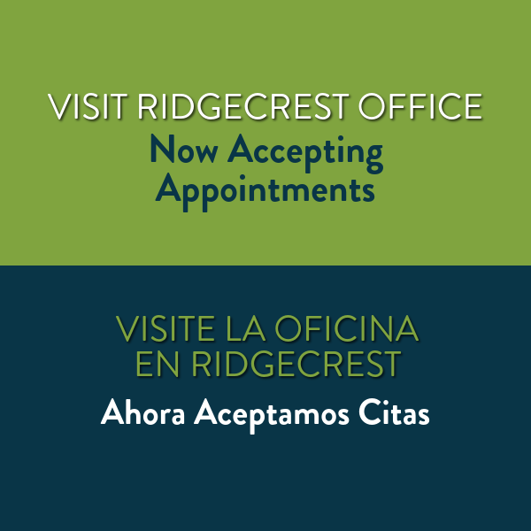 Visit our Ridgecrest Branch office, make an appointment today. 